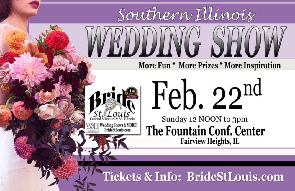 Southern Illinois Wedding Show in Fairview Heights February 22 2026 at The Fountain Conference Center.